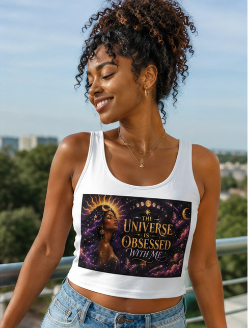 The Universe is Obsessed With Me Crop Top