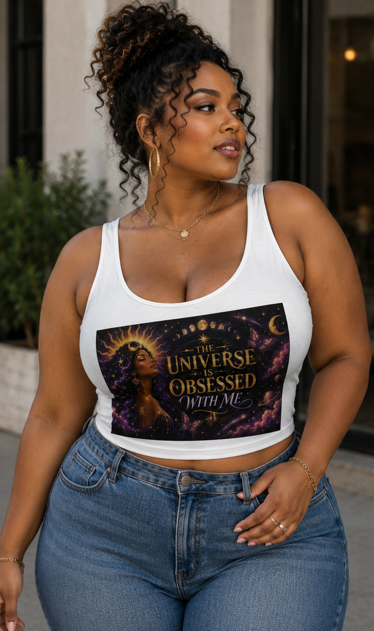 The Universe is Obsessed With Me Crop Top
